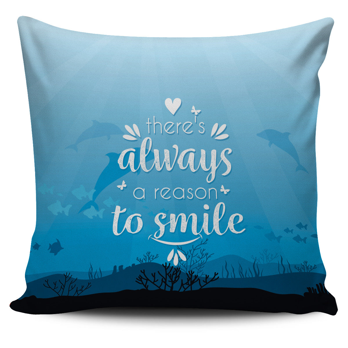 Always Reason To Smile Pillow Cover