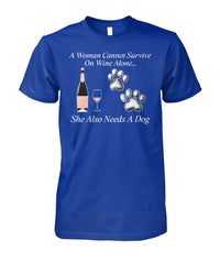 Load image into Gallery viewer, Woman Can&#39;t Survive On Wine Alone She Also Needs A Dog Shirt (White Text)
