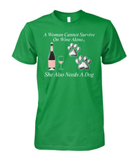 Load image into Gallery viewer, Woman Can&#39;t Survive On Wine Alone She Also Needs A Dog Shirt (White Text)
