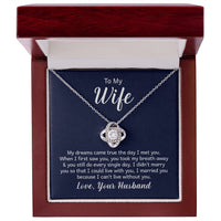 Load image into Gallery viewer, Wife My Dreams Came True Love Husband Love Knot Necklace
