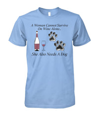 Load image into Gallery viewer, Woman Can&#39;t Live On Wine Alone She Also Needs A Dog Shirt (Black Text)
