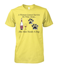 Load image into Gallery viewer, Woman Can&#39;t Live On Wine Alone She Also Needs A Dog Shirt (Black Text)
